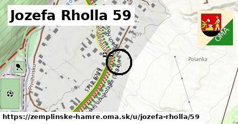 Jozefa Rholla 59, Zemplínske Hámre