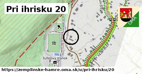 Pri ihrisku 20, Zemplínske Hámre