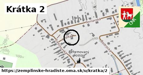 Krátka 2, Zemplínske Hradište