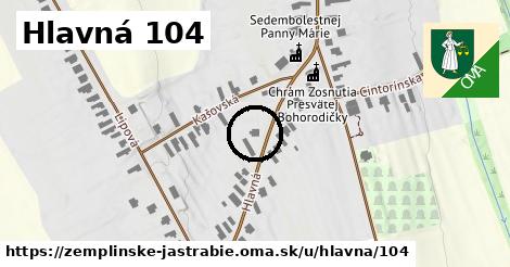 Hlavná 104, Zemplínske Jastrabie