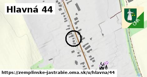 Hlavná 44, Zemplínske Jastrabie