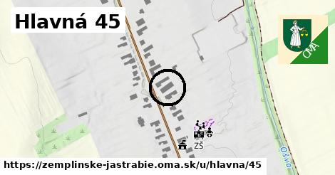 Hlavná 45, Zemplínske Jastrabie