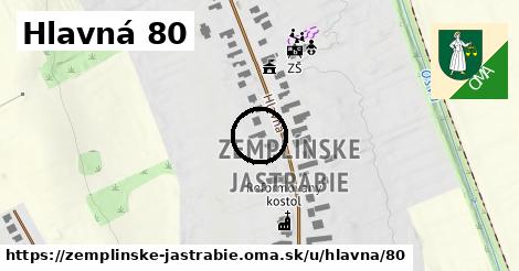 Hlavná 80, Zemplínske Jastrabie