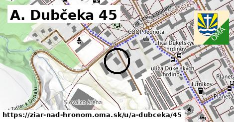 A. Dubčeka 45, Žiar nad Hronom