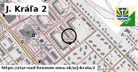 J. Kráľa 2, Žiar nad Hronom