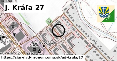 J. Kráľa 27, Žiar nad Hronom