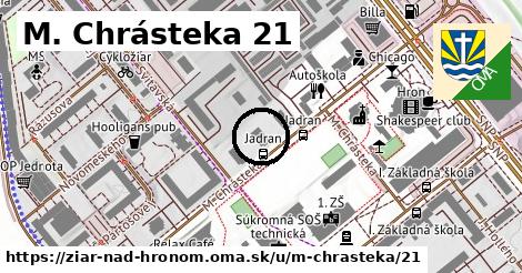 M. Chrásteka 21, Žiar nad Hronom