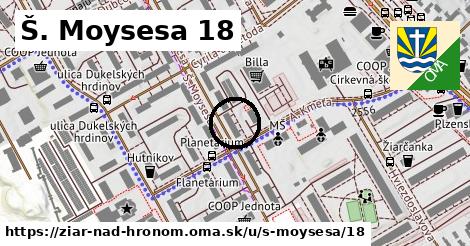 Š. Moysesa 18, Žiar nad Hronom