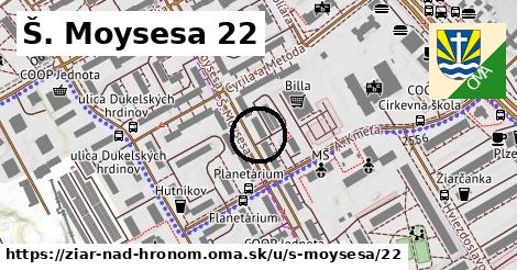 Š. Moysesa 22, Žiar nad Hronom