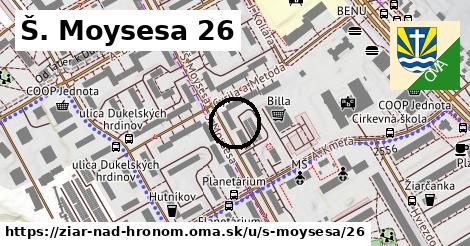 Š. Moysesa 26, Žiar nad Hronom