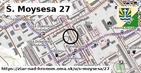 Š. Moysesa 27, Žiar nad Hronom