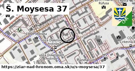 Š. Moysesa 37, Žiar nad Hronom