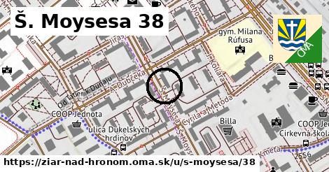 Š. Moysesa 38, Žiar nad Hronom