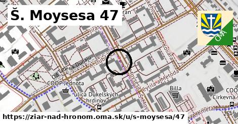 Š. Moysesa 47, Žiar nad Hronom