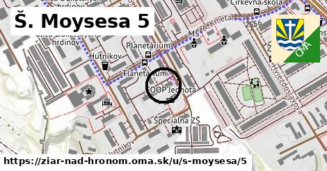 Š. Moysesa 5, Žiar nad Hronom