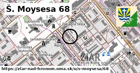 Š. Moysesa 68, Žiar nad Hronom