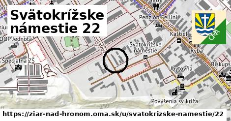 Svätokrížske námestie 22, Žiar nad Hronom