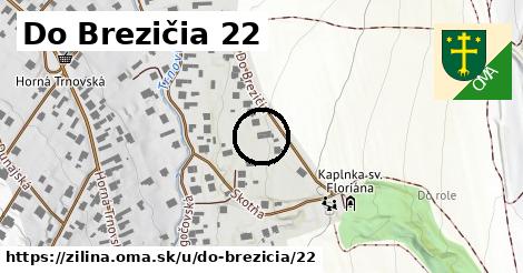 Do Brezičia 22, Žilina