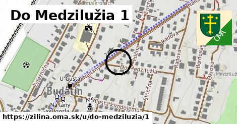 Do Medzilužia 1, Žilina