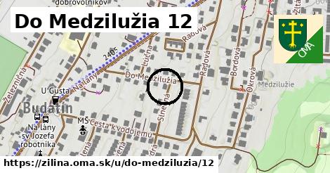 Do Medzilužia 12, Žilina