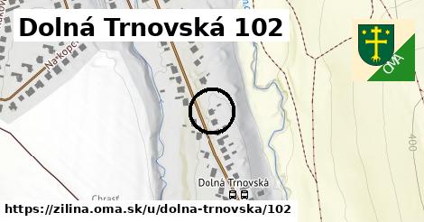 Dolná Trnovská 102, Žilina