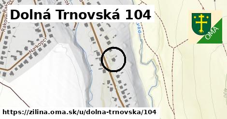 Dolná Trnovská 104, Žilina