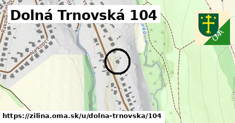 Dolná Trnovská 104, Žilina