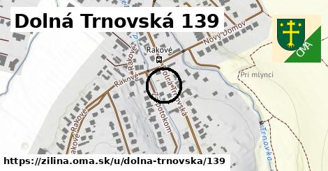 Dolná Trnovská 139, Žilina