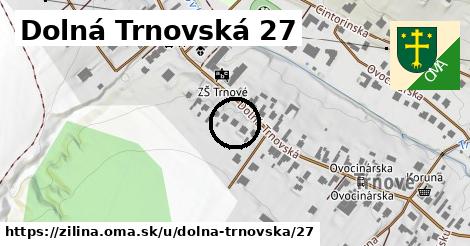 Dolná Trnovská 27, Žilina