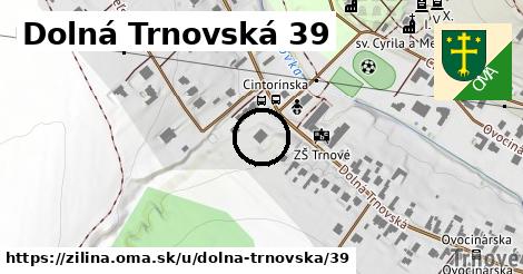 Dolná Trnovská 39, Žilina