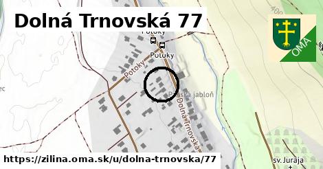 Dolná Trnovská 77, Žilina
