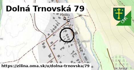 Dolná Trnovská 79, Žilina