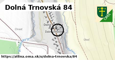 Dolná Trnovská 84, Žilina