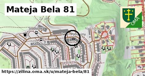 Mateja Bela 81, Žilina