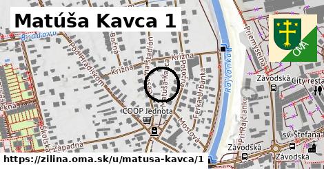 Matúša Kavca 1, Žilina