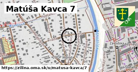 Matúša Kavca 7, Žilina