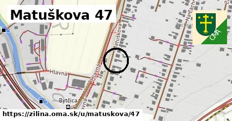 Matuškova 47, Žilina