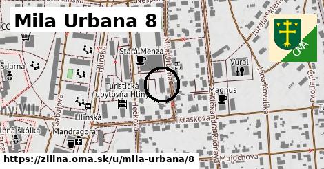 Mila Urbana 8, Žilina