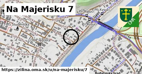 Na Majerisku 7, Žilina