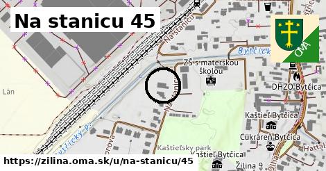 Na stanicu 45, Žilina