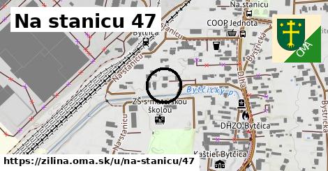 Na stanicu 47, Žilina