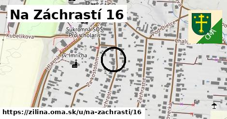 Na Záchrastí 16, Žilina