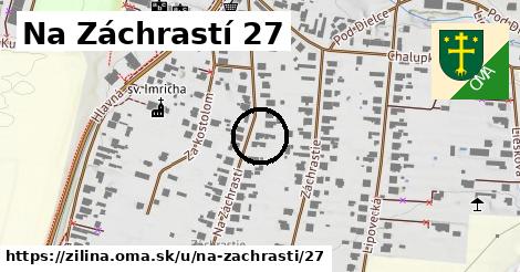 Na Záchrastí 27, Žilina