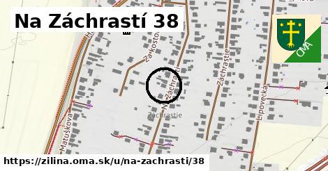 Na Záchrastí 38, Žilina