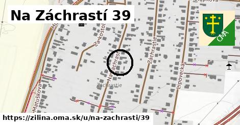 Na Záchrastí 39, Žilina