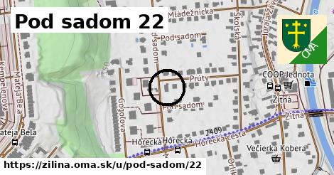 Pod sadom 22, Žilina