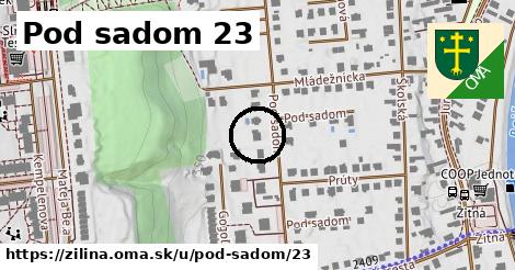 Pod sadom 23, Žilina