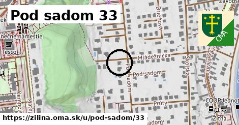 Pod sadom 33, Žilina