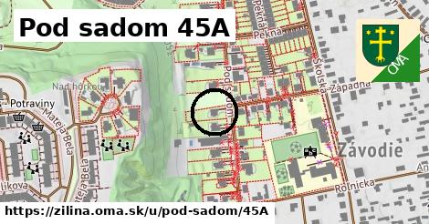 Pod sadom 45A, Žilina