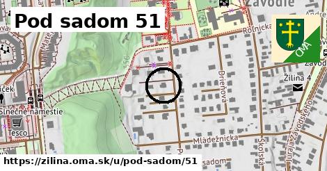 Pod sadom 51, Žilina